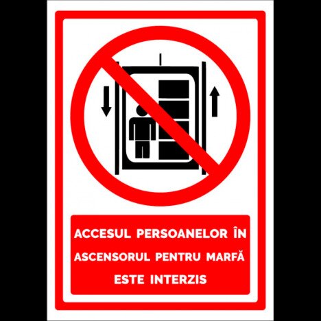 Indicator pentru accesul persoanelor in ascensorul pentru marfa este interzis